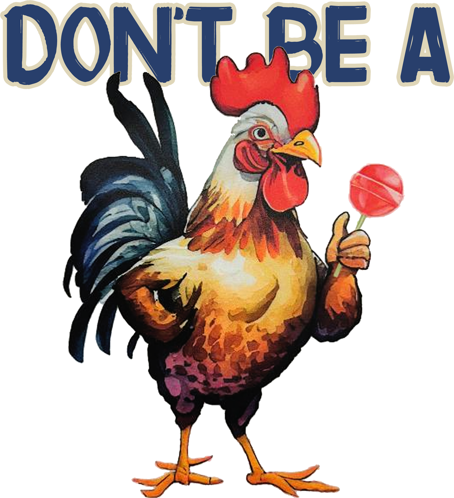 Don't Be A Cock Sucker