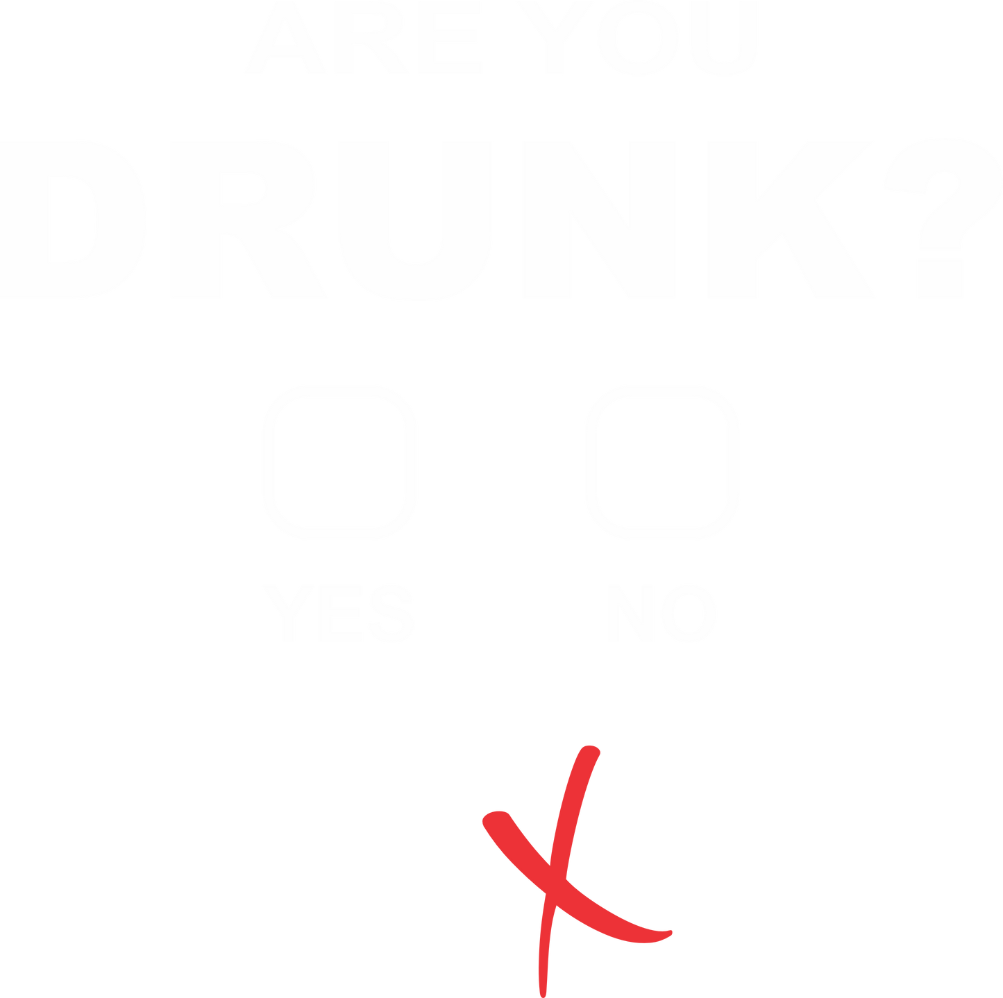 Drunk Yes or No (Dark Shirts)