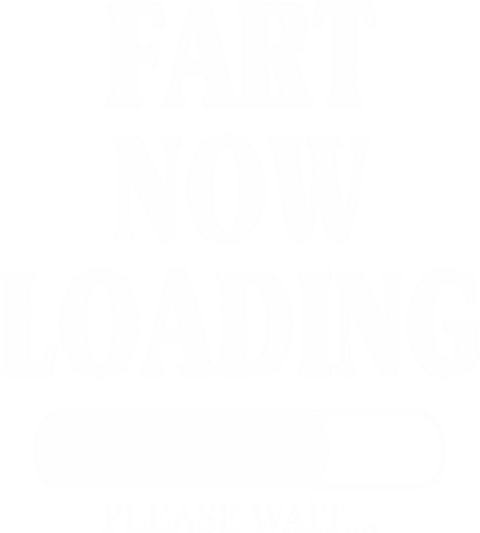 Fart Loading (White)