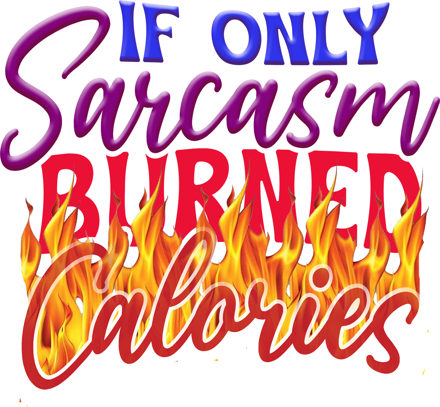 Sarcasm Burned Calories