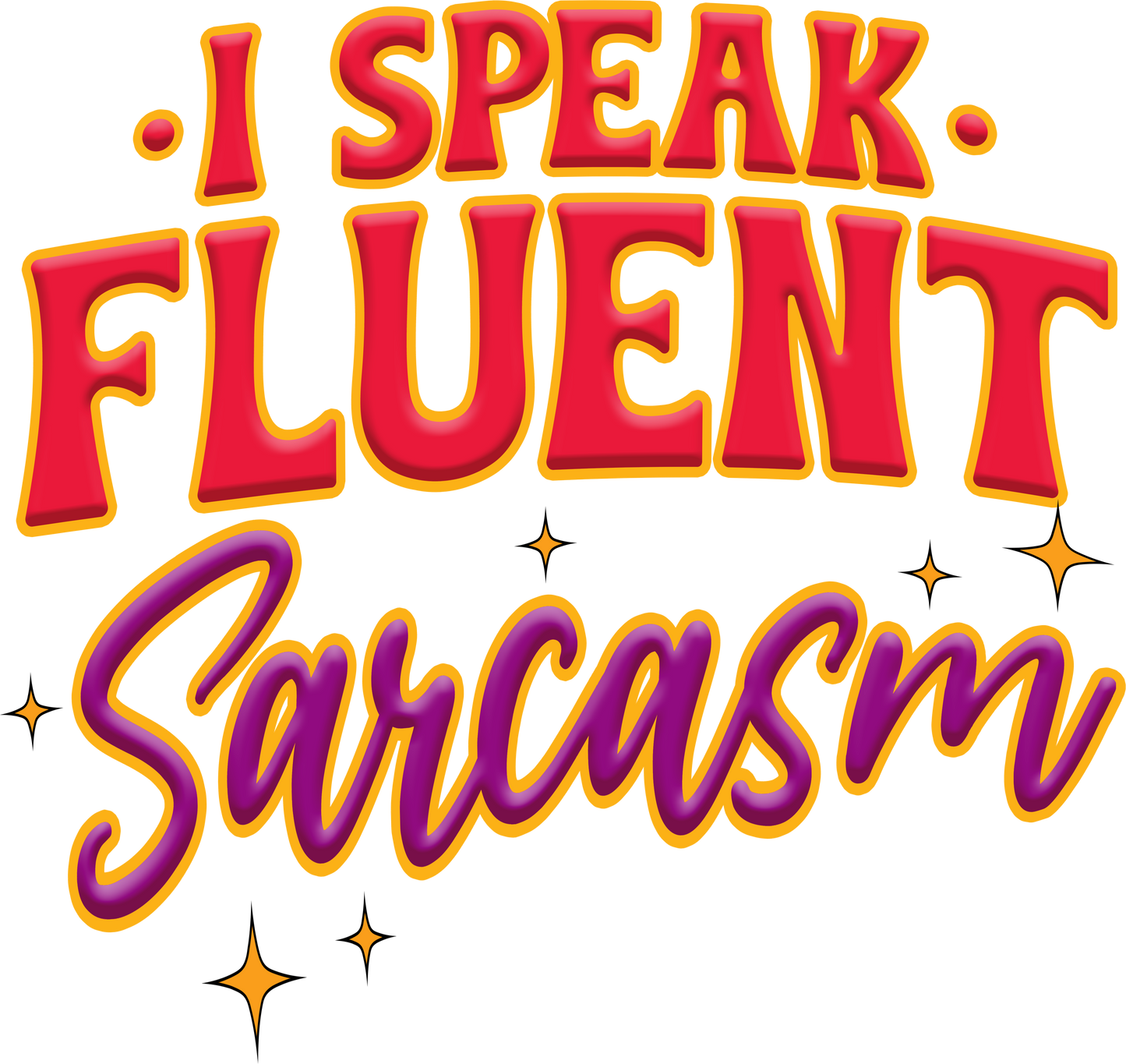 Fluent Sarcasm