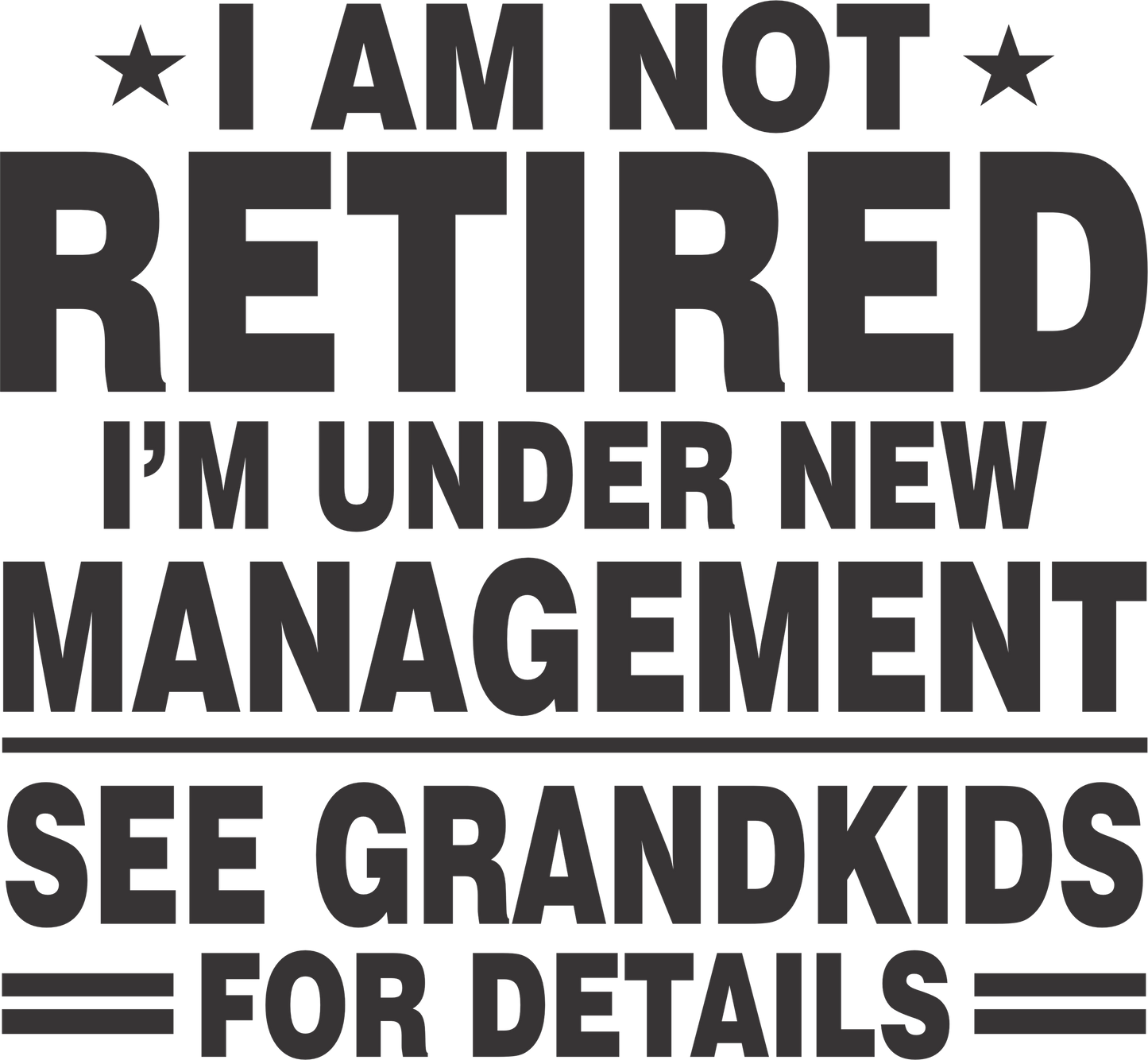 Not Retired - See Grandkids (Black)